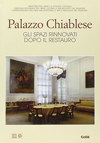 Beispielbild fr Palazzo Chiablese. Gli spazi rinnovati dopo il restauro zum Verkauf von libreriauniversitaria.it
