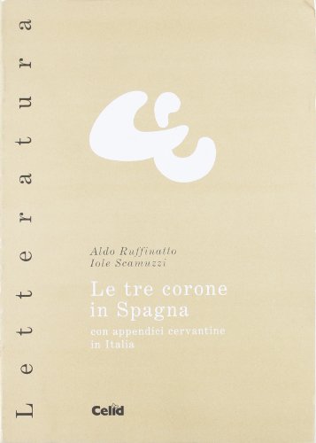 Imagen de archivo de Le tre corone in Spagna. Con appendici cervantine in Italia a la venta por Brook Bookstore