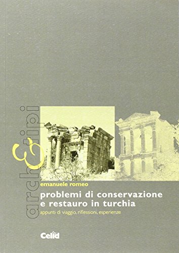 Stock image for Problemi di conservazione e restauro in Turchia. Appunti di viaggio, riflessioni, esperienze for sale by libreriauniversitaria.it