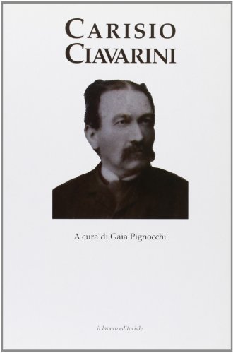 9788876634406: Carisio Ciavarini (1837-1905). La cultura come impegno civile e sociale (Caratteri)