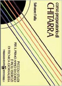 Imagen de archivo de Corso preparatorio di chitarra. Piccoli studi per il primo corso e facili esercizi di tecnica giornaliera a la venta por libreriauniversitaria.it