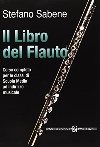 Il Libro Del Flauto: Corso Completo Per Le Classi Di Scuola Media a Indirizzo Musicale - Volonte & Co.