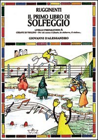 Stock image for Il primo libro di solfeggio. In doppio pentagramma per chi suona il pianoforte, il violoncello, l'arpa. Livello preparatorio (Vol. A) for sale by libreriauniversitaria.it