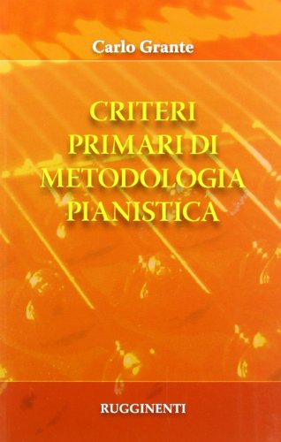 Stock image for Criteri primari di metodologia pianistica. for sale by libreriauniversitaria.it