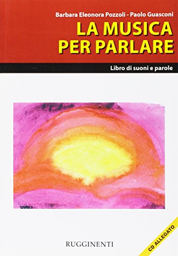 Stock image for La musica per parlare. Libro di suoni e parole. [Con CD-AUDIO]. for sale by libreriauniversitaria.it