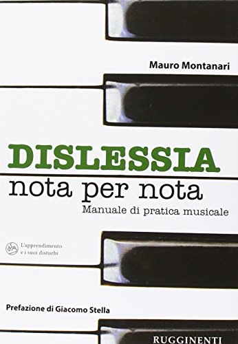 9788876656460: Dislessia nota per nota. Manuale sulla pratica dell'allievo dislessico allo strumento musicale