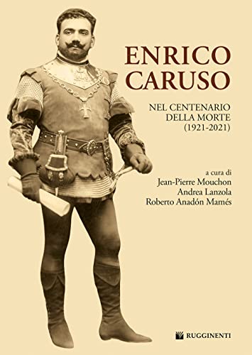 Beispielbild fr Enrico Caruso nel centenario della morte (1921-2021) (Monografie e storia musicale) zum Verkauf von libreriauniversitaria.it