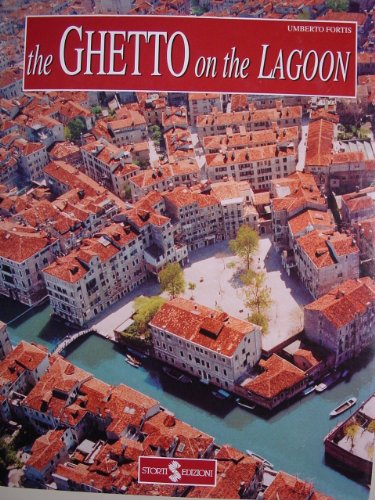 Stock image for The Ghetto on the Lagoon: A Guide to the History and Art of the Venetian Ghetto (1516-1797) (Revised Edition) for sale by My Dead Aunt's Books