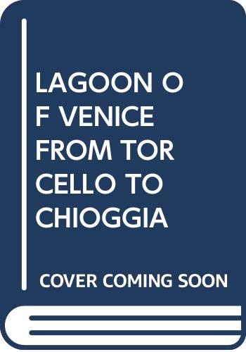 Stock image for LAGOON OF VENICE FROM TORCELLO TO CHIOGGIA for sale by HPB-Red