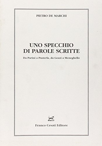 Beispielbild fr Uno specchio di parole scritte. Da Parini a Pusterla, da Gozzi a Meneghello zum Verkauf von librairie le Parnasse