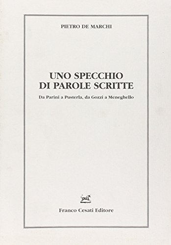 Stock image for Uno specchio di parole scritte. Da Parini a Pusterla, da Gozzi a Meneghello for sale by librairie le Parnasse