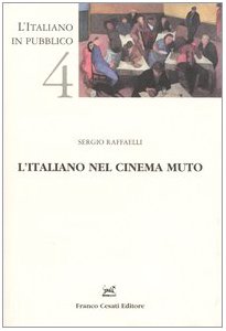Stock image for L'italiano nel cinema muto (L'italiano in pubblico) for sale by librairie le Parnasse