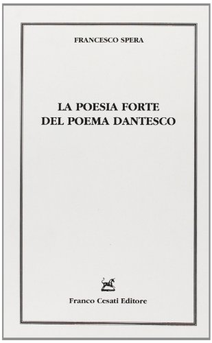 9788876673993: La poesia forte del poema dantesco (Linguistica e critica letteraria)