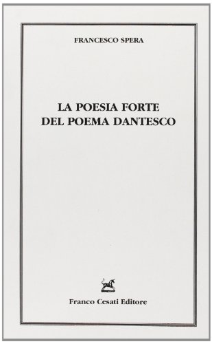 9788876673993: La poesia forte del poema dantesco