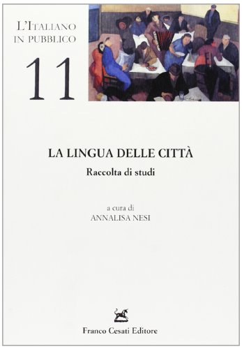 Stock image for La lingua delle citt�. Raccolta di studi for sale by Wonder Book