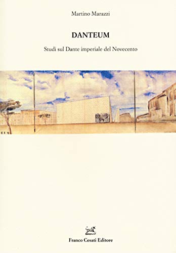 9788876675126: Danteum. Studi sul Dante imperiale nel Novecento (Resoconti di letteratura italiana)