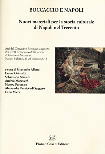 9788876675188: Boccaccio e Napoli. Nuovi materiali per la storia culturale di Napoli nel Trecento. Ediz. illustrata (Quaderni della Rassegna)