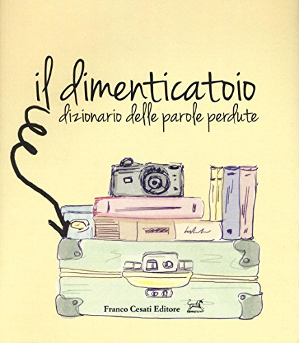 Stock image for Il dimenticatoio. Dizionario delle parole perdute for sale by Revaluation Books