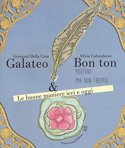 9788876675980: Galateo & bon ton moderno (ma non troppo). Le buone maniere ieri e oggi