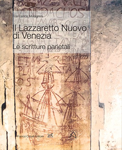 9788876676284: Il Lazzaretto Nuovo di Venezia. Le scritture parietali