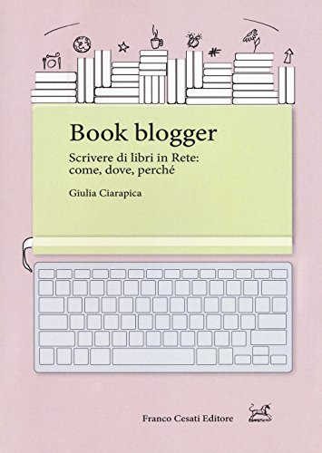 Beispielbild fr Book blogger. Scrivere di libri in rete: come, dove, perch zum Verkauf von medimops