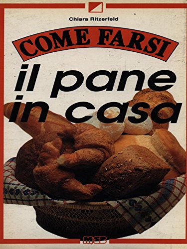 Stock image for Come farsi il pane in casa Ritzerfeld, Chiara for sale by leonardo giulioni