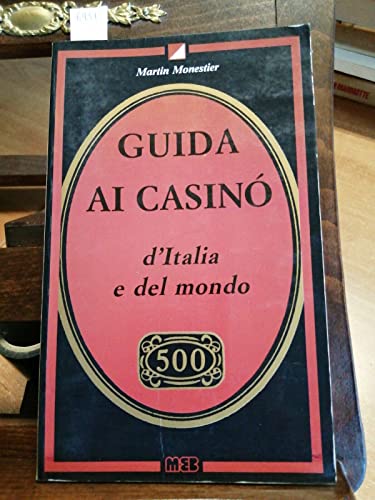 Stock image for Guida ai casin d'Italia e del mondo Monestier, Martin; Longato, M. and Schiavon, E. for sale by Librisline