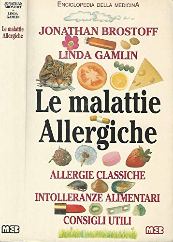 9788876693939: Le malattie allergiche. Allergie classiche, intolleranze alimentari, consigli utili