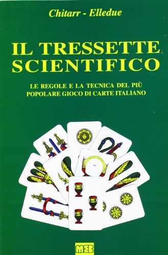 9788876694684: Il tressette scientifico. Le regole e la tecnica del pi popolare gioco di carte italiano (Pratika)