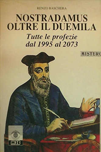 9788876695223: Nostradamus oltre il Duemila. Tutte le profezie dal 1995 al 2073 (Astrologia)