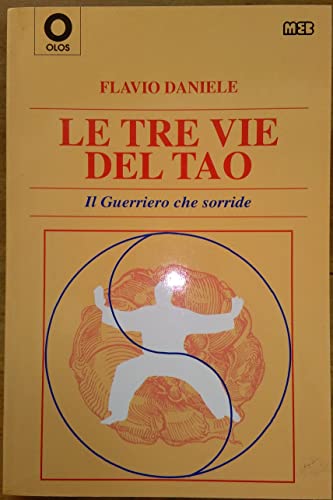 Stock image for Le tre vie del tao. Il guerriero che sorride (Olismo) for sale by medimops
