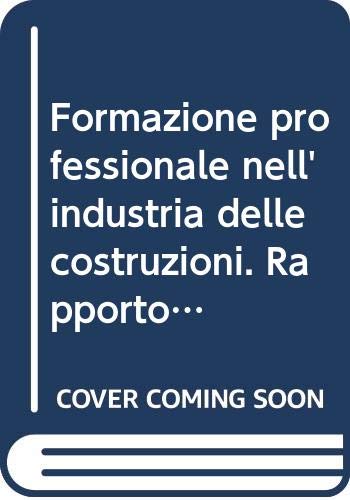 Imagen de archivo de Formazione professionale nell'industria delle costruzioni: Rapporto 1992 (Italian Edition) a la venta por libreriauniversitaria.it