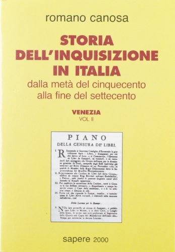 Stock image for Storia dell'Inquisizione in Italia dalla met del Cinquecento alla fine del Settecento.Vol.II:Venezia. for sale by FIRENZELIBRI SRL