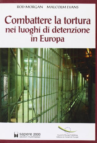 Stock image for Combattere la tortura nei luoghi di detenzione in Europa for sale by libreriauniversitaria.it