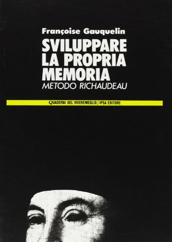 Sviluppare la propria memoria. Metodo Richaudeau (9788876760341) by Unknown Author