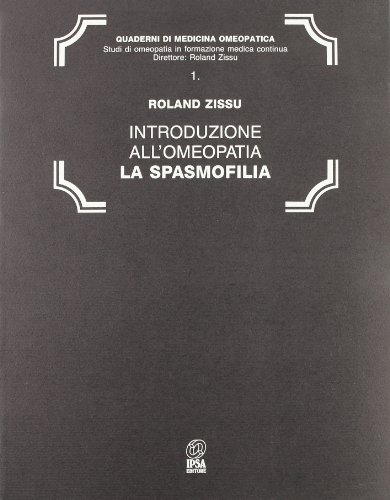 Beispielbild fr Introduzione all'Omeopatia - La Spasmofilia zum Verkauf von Studio Bibliografico di M.B.