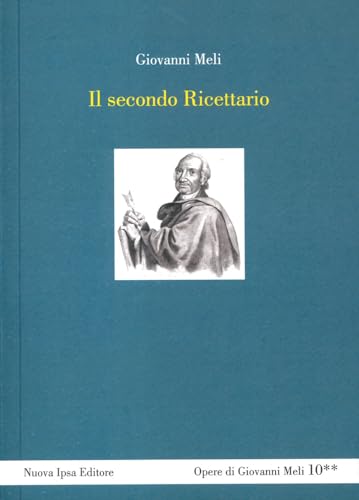 Beispielbild fr Il secondo ricettario (Opere di Giovanni Meli) zum Verkauf von libreriauniversitaria.it