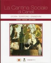 9788876790775: La Cantina Sociale di Canelli. Storia, Territorio, Grandi Vini. History, Territory, Great Wines.