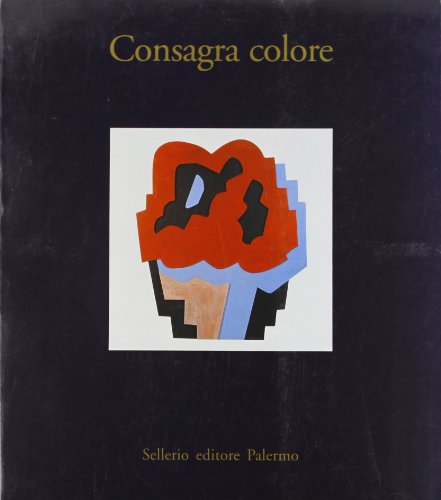 Imagen de archivo de Consagra colore: Palazzo Steri, Palermo 27 aprile-27 maggio 1991 (Italian Edition) a la venta por Brook Bookstore