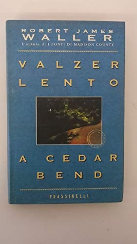 9788876842979: Valzer lento a Cedar Bend (Frassinelli narrativa straniera)