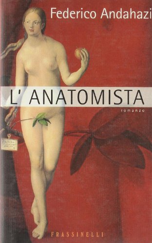 L' Anatomista (9788876845345) by Federico Andahazi