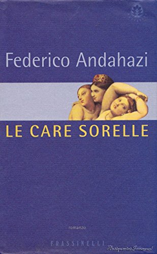 9788876845857: Le care sorelle (Frassinelli narrativa straniera)