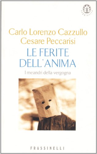 Beispielbild fr Le ferite dell'anima. I meandri della vergogna Cazzullo, Carlo L. zum Verkauf von Librisline
