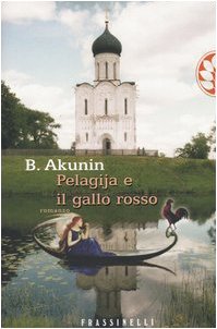 Akunin, B: Pelagija e il gallo rosso (9788876848261) by Boris Akunin