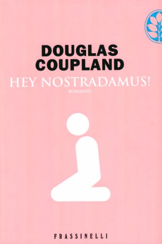 Imagen de archivo de Hey Nostradamus! Coupland, Douglas a la venta por Librisline