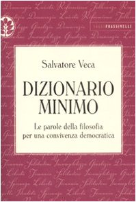 Stock image for Dizionario minimo. Le parole della filosofia per una convivenza democratica for sale by medimops