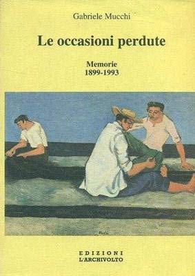 Stock image for Le occasioni perdute: Memorie 1899-1993 (I menhir) (Italian Edition) for sale by ThriftBooks-Atlanta