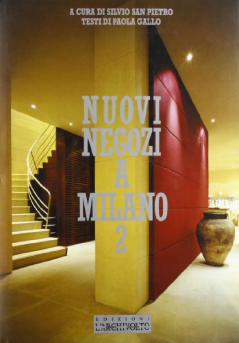 9788876850684: Nuovi negozi a Milano. Ediz. italiana e inglese (Vol. 2) (Nuovi ambienti italiani)