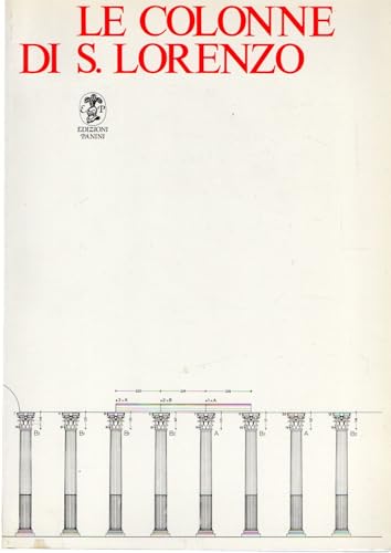 9788876861376: Le colonne di San Lorenzo. Storia e restauro di un monumento romano (Archeologia)