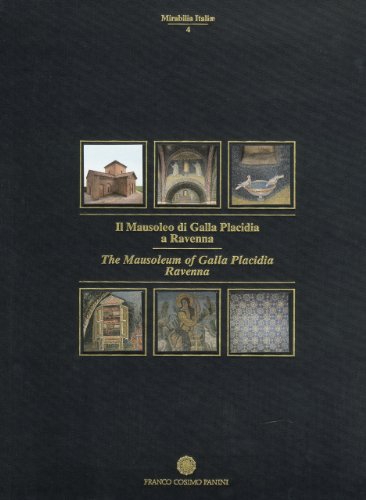 9788876867309: The Mausoleum of Galla Placidia in Ravenna (Mirabilia Italiae)